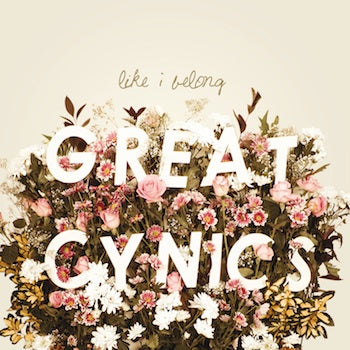 Great Cynics - Like I Belong