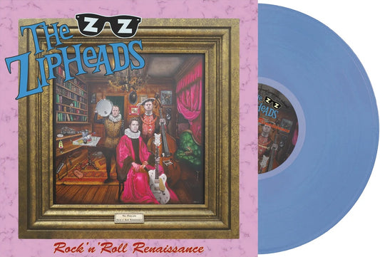 The Zipheads - Rock’n’Roll Renaissance Blue Vinyl LP